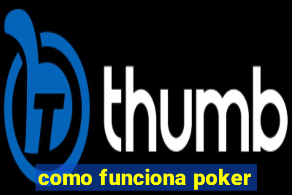 como funciona poker